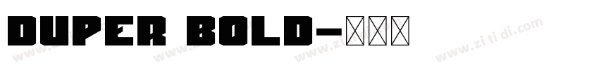 Duper Bold字体转换 Duper Bold字体转换